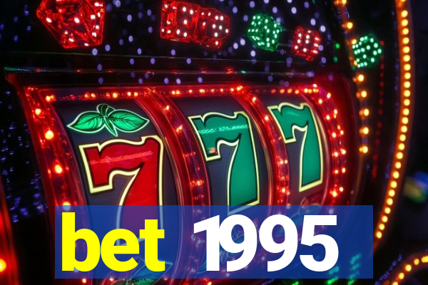 bet 1995